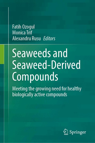 Fatih Ozogul, Monica Trif, Alexandru Rusu - Seaweeds and Seaweed-Derived Compounds, Inbunden