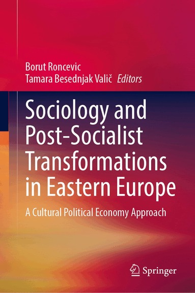 Borut Roncevic, Tamara Besednjak Valič - Sociology and Post-Socialist Transformations in Eastern Europe, Inbunden