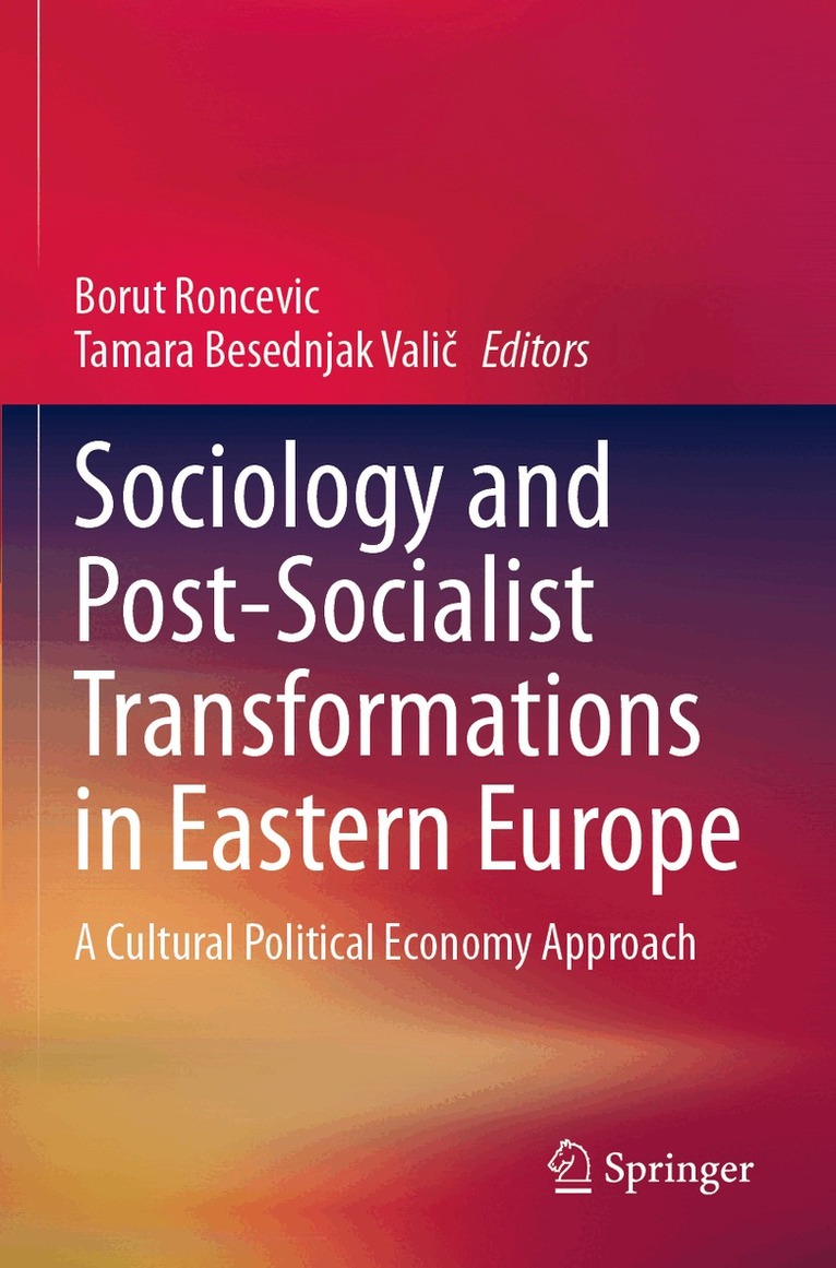 Borut Roncevic, Tamara Besednjak Valič - Sociology and Post-Socialist Transformations in Eastern Europe, Häftad