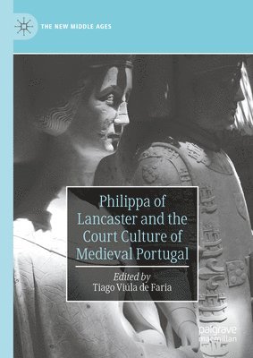 bokomslag Philippa of Lancaster and the Court Culture of Medieval Portugal