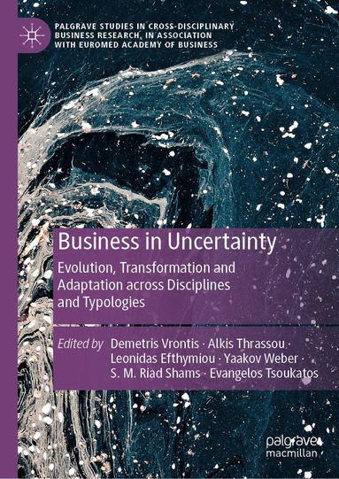 Demetris Vrontis, Alkis Thrassou, Leonidas Efthymiou, Yaakov Weber, S. M. Riad Shams, Evangelos Tsoukatos - Business in Uncertainty, Inbunden