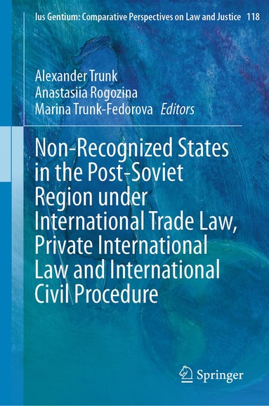 bokomslag Non-Recognized States in the Post-Soviet Region under International Trade Law, Private International Law and International Civil Procedure