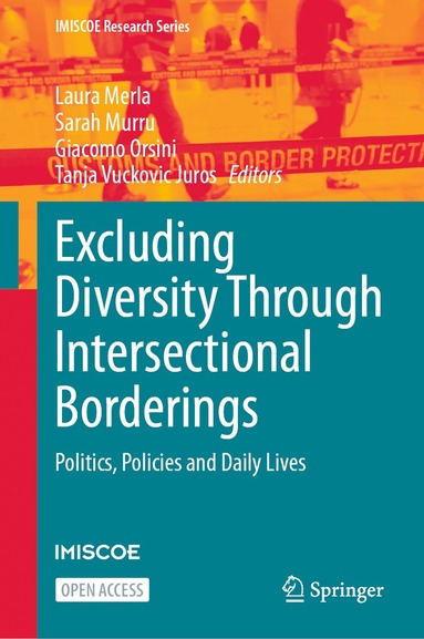 Laura Merla, Sarah Murru, Giacomo Orsini, Tanja Vuckovic Juros - Excluding Diversity Through Intersectional Borderings, Inbunden