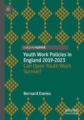 Bernard Davies - Youth Work Policies in England 2019-2023, Häftad