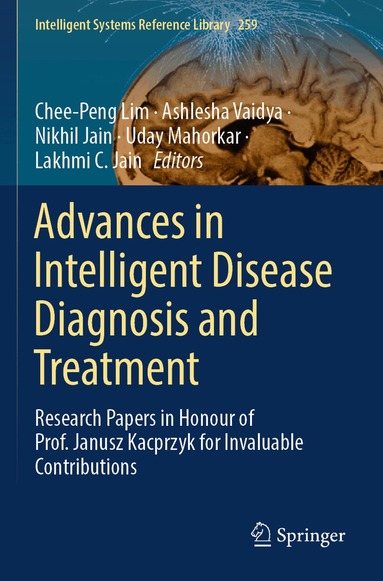 Chee-Peng Lim, Ashlesha Vaidya, Nikhil Jain, Uday Mahorkar, Lakhmi C. Jain - Advances in Intelligent Disease Diagnosis and Treatment, Häftad