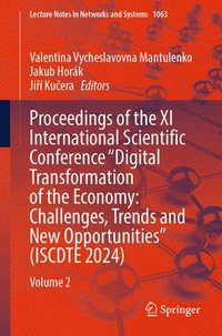 bokomslag Proceedings of the XI International Scientific Conference &quot;Digital Transformation of the Economy: Challenges, Trends and New Opportunities&quot; (ISCDTE 2024)