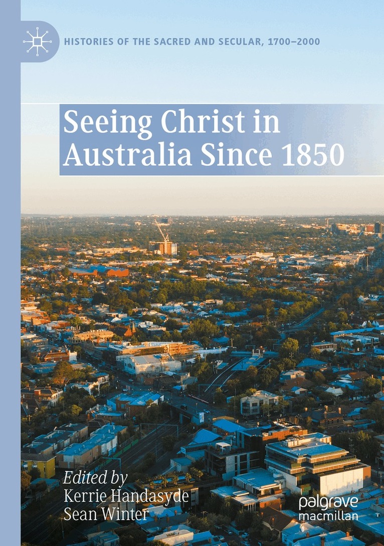 Kerrie Handasyde, Sean Winter - Seeing Christ in Australia Since 1850, Häftad