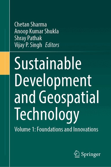 Chetan Sharma, Anoop Kumar Shukla, Shray Pathak, Vijay P. Singh - Sustainable Development and Geospatial Technology, Inbunden