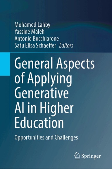 Mohamed Lahby, Yassine Maleh, Antonio Bucchiarone, Satu Elisa Schaeffer - General Aspects of Applying Generative AI in Higher Education, Inbunden