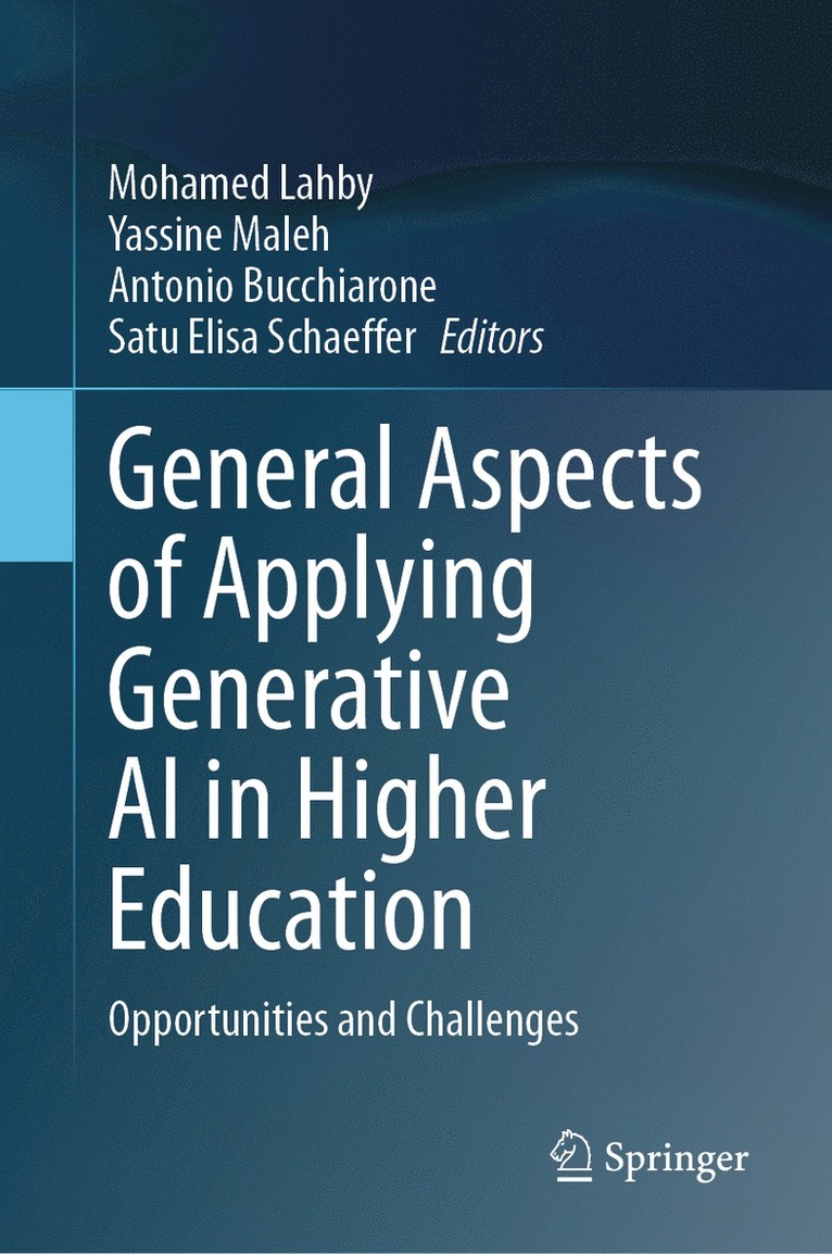 Mohamed Lahby, Yassine Maleh, Antonio Bucchiarone, Satu Elisa Schaeffer - General Aspects of Applying Generative AI in Higher Education, Inbunden