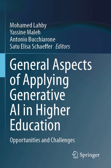 Mohamed Lahby, Yassine Maleh, Antonio Bucchiarone, Satu Elisa Schaeffer - General Aspects of Applying Generative AI in Higher Education, Häftad