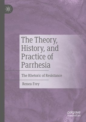 bokomslag Theory, History, and Practice of Parrhesia