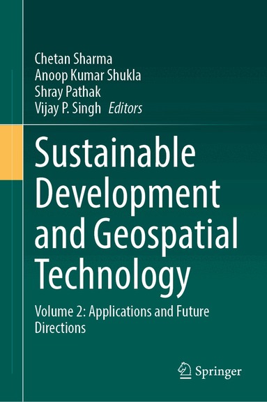 Chetan Sharma, Anoop Kumar Shukla, Shray Pathak, Vijay P. Singh - Sustainable Development and Geospatial Technology, Inbunden
