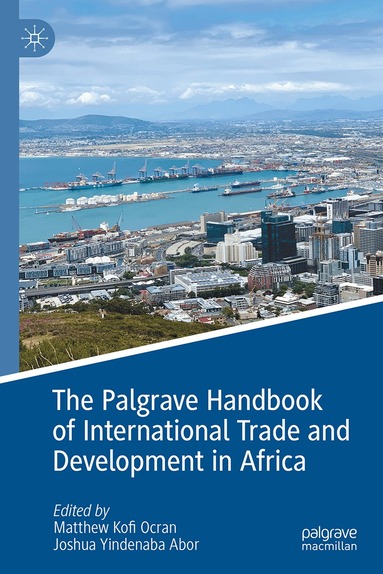 Matthew Kofi Ocran, Joshua Yindenaba Abor - Palgrave Handbook of International Trade and Development in Africa, Inbunden