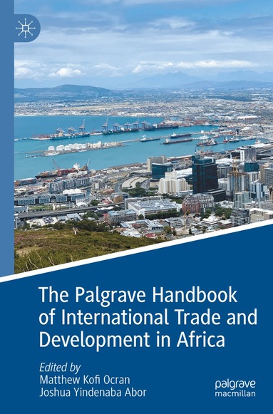 Matthew Kofi Ocran, Joshua Yindenaba Abor - Palgrave Handbook of International Trade and Development in Africa, Häftad