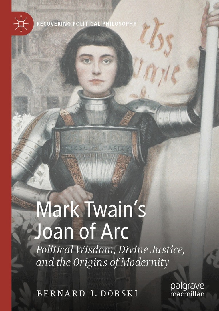 Bernard J. Dobski - Mark Twain’s Joan of Arc, Häftad