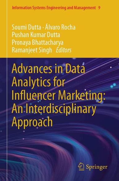 Soumi Dutta, Álvaro Rocha, Pushan Kumar Dutta, Pronaya Bhattacharya, Ramanjeet Singh - Advances in Data Analytics for Influencer Marketing: An Interdisciplinary Approach, Häftad