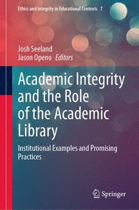 bokomslag Academic Integrity and the Role of the Academic Library