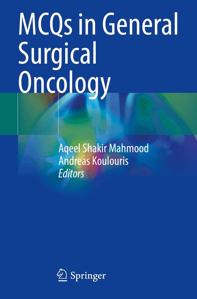 Aqeel Shakir Mahmood, Andreas Koulouris - MCQs in General Surgical Oncology, Häftad