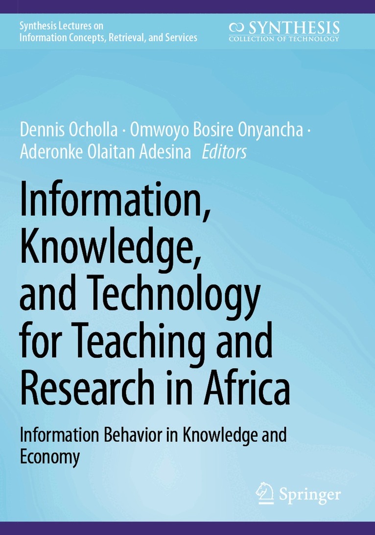 Dennis Ocholla, Omwoyo Bosire Onyancha, Aderonke Olaitan Adesina - Information, Knowledge, and Technology for Teaching and Research in Africa, Häftad