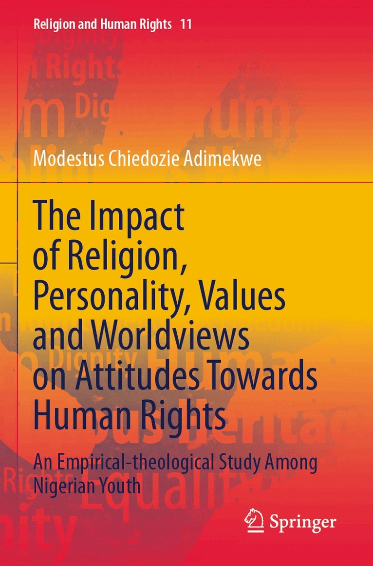 Modestus Chiedozie Adimekwe - Impact of Religion, Personality, Values and Worldviews on Attitudes Towards Human Rights, Häftad. Tillgänglighet: Lägg i varukorg