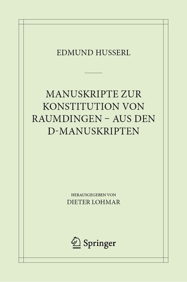 Edmund Husserl, Dieter Lohmar - Manuskripte zur Konstitution von Raumdingen – aus den D-Manuskripten, Inbunden