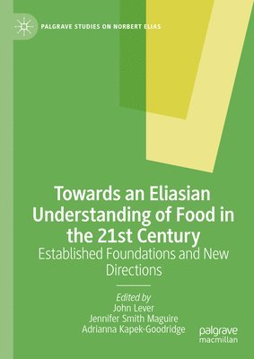 bokomslag Towards an Eliasian Understanding of Food in the 21st Century