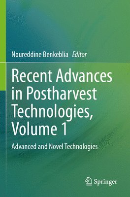 Noureddine Benkeblia - Recent Advances in Postharvest Technologies, Volume 1, Häftad