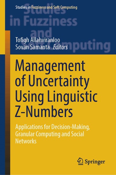 Tofigh Allahviranloo, Sovan Samanta - Management of Uncertainty Using Linguistic Z-Numbers, Inbunden