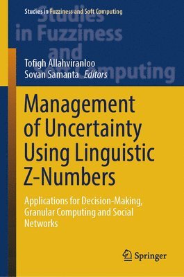 bokomslag Management of Uncertainty Using Linguistic Z-Numbers