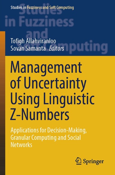 Tofigh Allahviranloo, Sovan Samanta - Management of Uncertainty Using Linguistic Z-Numbers, Häftad