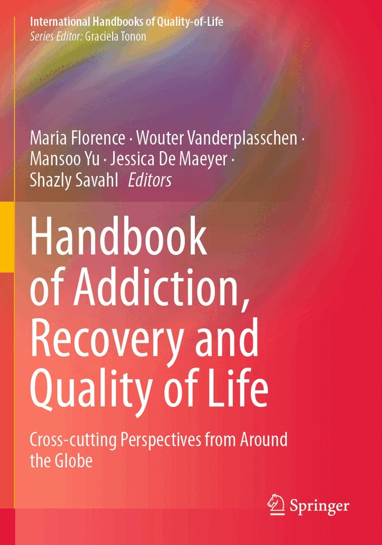 Maria Florence, Wouter Vanderplasschen, Mansoo Yu, Jessica De Maeyer, Shazly Savahl - Handbook of Addiction, Recovery and Quality of Life, Häftad. Tillgänglighet: Lägg i varukorg