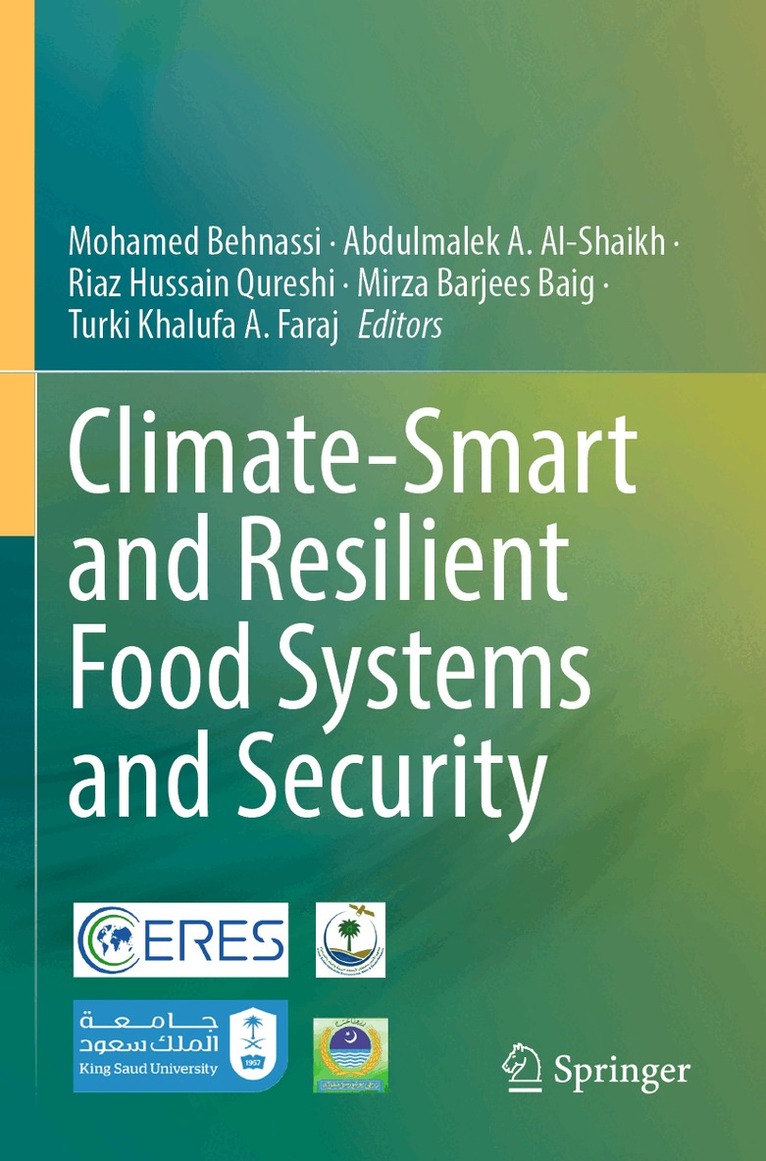 Mohamed Behnassi, Abdulmalek A. Al-Shaikh, Riaz Hussain Qureshi, Mirza Barjees Baig, Turki Khalufa A. Faraj - Climate-Smart and Resilient Food Systems and Security, Häftad