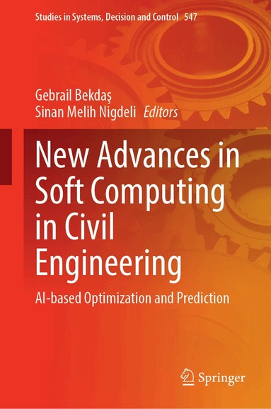 Gebrail Bekdaş, Sinan Melih Nigdeli - New Advances in Soft Computing in Civil Engineering, Inbunden