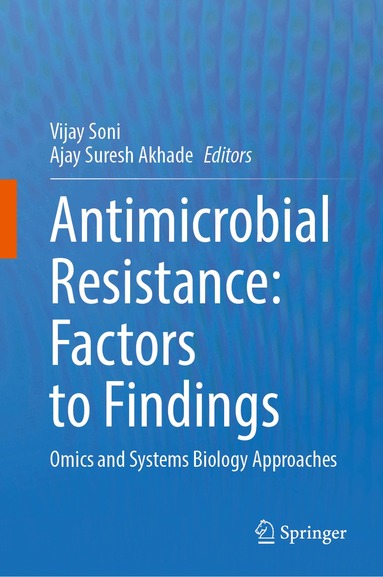 Vijay Soni, Ajay Suresh Akhade - Antimicrobial Resistance: Factors to Findings, Inbunden