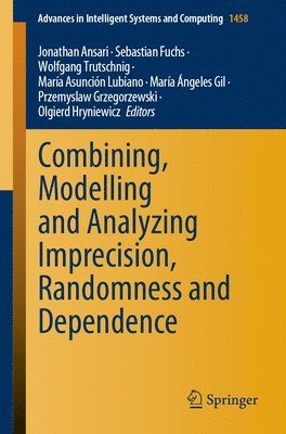 bokomslag Combining, Modelling and Analyzing Imprecision, Randomness and Dependence