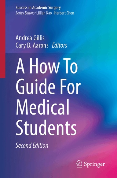 Andrea Gillis, Cary B. Aarons - How To Guide For Medical Students, Häftad