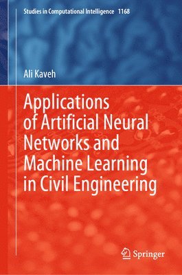 bokomslag Applications of Artificial Neural Networks and Machine Learning in Civil Engineering