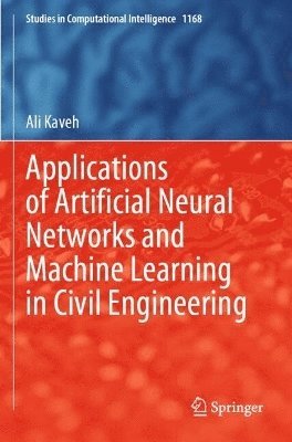 bokomslag Applications of Artificial Neural Networks and Machine Learning in Civil Engineering