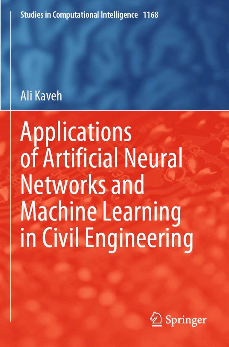 Ali Kaveh - Applications of Artificial Neural Networks and Machine Learning in Civil Engineering, Häftad