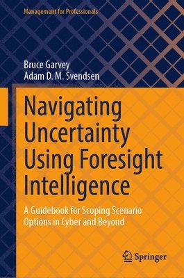 Navigating Uncertainty Using Foresight Intelligence 1