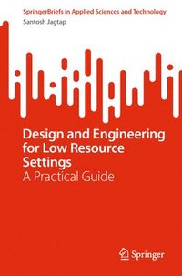 bokomslag Design and Engineering for Low Resource Settings