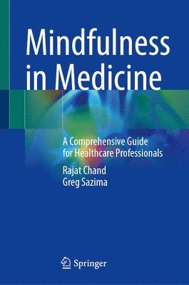 Rajat Chand, Greg Sazima - Mindfulness in Medicine, Inbunden