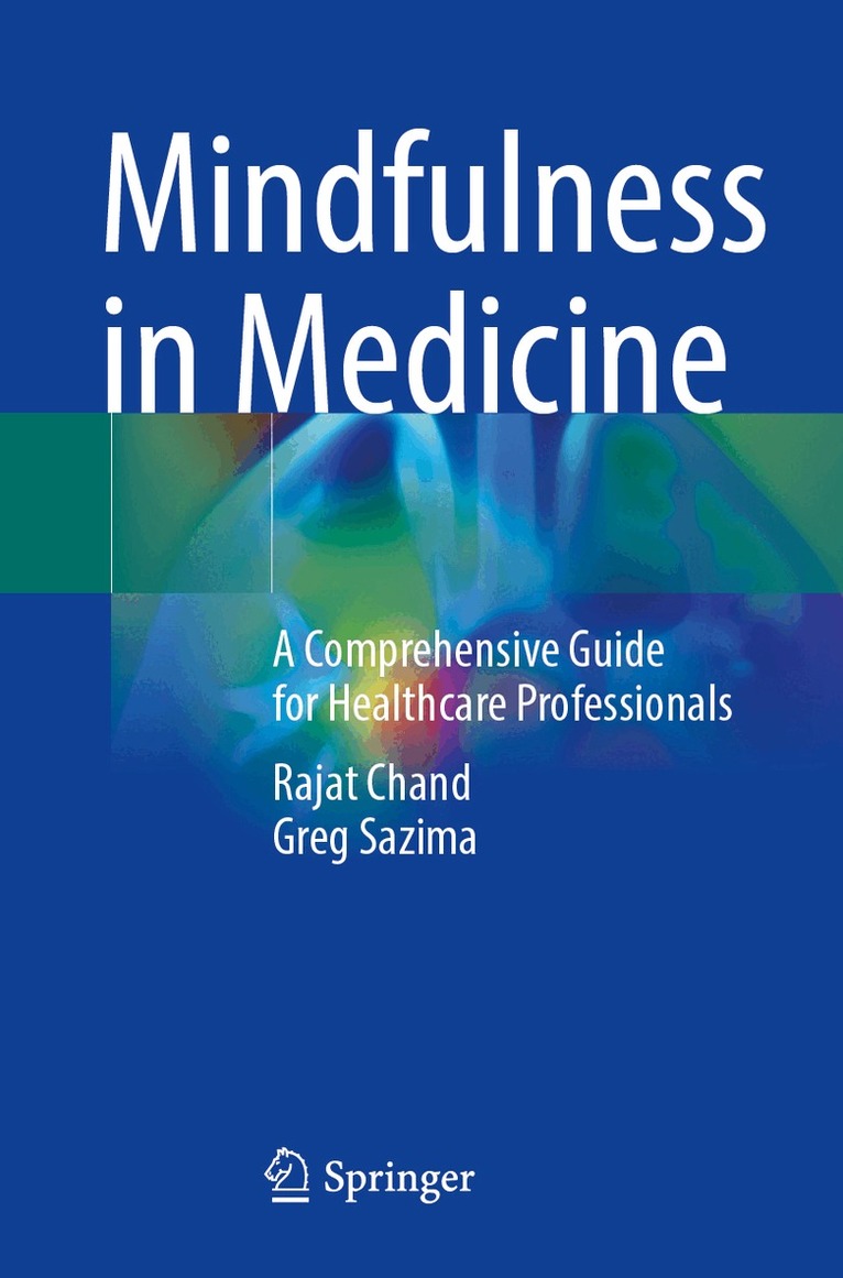 Rajat Chand, Greg Sazima - Mindfulness in Medicine, Häftad