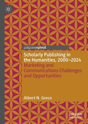 bokomslag Scholarly Publishing in the Humanities, 2000-2024