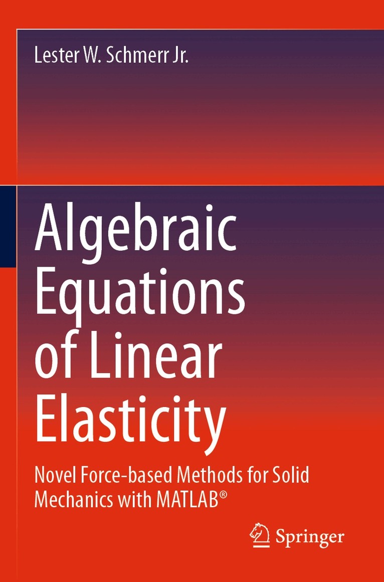 Lester W. Schmerr Jr. - Algebraic Equations of Linear Elasticity, Häftad. Tillgänglighet: Lägg i varukorg