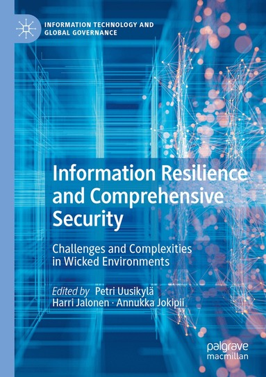 Petri Uusikylä, Harri Jalonen, Annukka Jokipii - Information Resilience and Comprehensive Security, Häftad