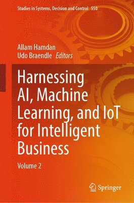 Harnessing AI, Machine Learning, and IoT for Intelligent Business 1