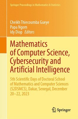 bokomslag Mathematics of Computer Science, Cybersecurity and Artificial Intelligence