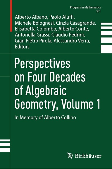 Alberto Albano, Paolo Aluffi, Michele Bolognesi, Cinzia Casagrande, Elisabetta Colombo, Alberto Conte, Antonella Grassi, Claudio Pedrini, Gian Pietro Pirola, Alessandro Verra - Perspectives on Four Decades of Algebraic Geometry, Volume 1, Inbunden